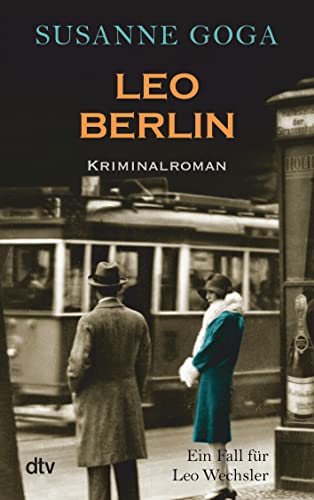 Leo Berlin: Kriminalroman (Leo Wechsler, Band 1) von dtv Verlagsgesellschaft